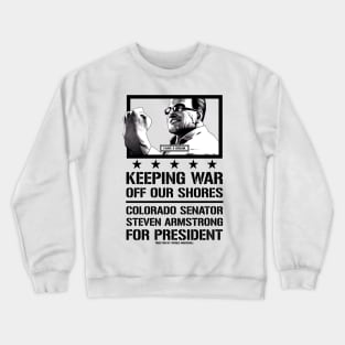 Senator Armstrong for President - Black Variant Crewneck Sweatshirt